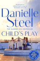 Danielle Steel - Child´s Play: An unforgettable family drama from the billion copy bestseller - 9781509878031 - 9781509878031