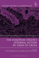 Piet Eeckhout - The European Union’s External Action in Times of Crisis - 9781509900558 - V9781509900558