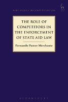 Fernando Pastor-Merchante - The Role of Competitors in the Enforcement of State Aid Law - 9781509906598 - V9781509906598