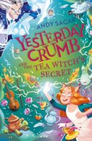 Andy Sagar - Yesterday Crumb and the Tea Witch's Secret - 9781510109568 - 9781510109568