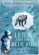 Kiran Millwood Hargrave - Leila and the Blue Fox - 9781510110281 - 9781510110281