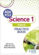 Cliff Curtis - AQA Key Stage 3 Science 1 ´Extend´ Practice Book - 9781510402508 - V9781510402508