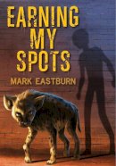 Mark L. Eastburn - Earning My Spots - 9781510707788 - V9781510707788