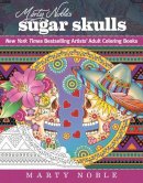 Marty Noble - Marty Noble's Sugar Skulls: New York Times Bestselling Artists Adult Coloring Books (Dynamic Adult Coloring Books) - 9781510710351 - V9781510710351