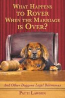 Patti Lawson - What Happens to Rover When the Marriage is Over? - 9781510711532 - V9781510711532