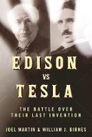 Joel Martin - Edison vs. Tesla: The Battle over Their Last Invention - 9781510718760 - V9781510718760