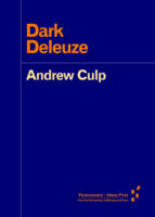 Andrew Culp - Dark Deleuze (Forerunners: Ideas First) - 9781517901332 - V9781517901332