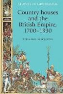 Stephanie Barczewski - Country Houses and the British Empire, 1700-1930 - 9781526106643 - V9781526106643
