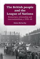 Helen McCarthy - The British People and the League of Nations: Democracy, Citizenship and Internationalism, <I>C</I>.1918-45 - 9781526106667 - V9781526106667