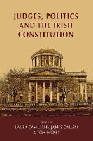 Laura Cahillane (Ed.) - Judges, politics and the Irish Constitution - 9781526107312 - V9781526107312