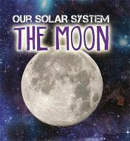 Mary-Jane Wilkins - The Moon (Our Solar System) - 9781526302915 - V9781526302915
