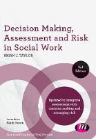Brian J. Taylor - Decision Making, Assessment and Risk in Social Work - 9781526401052 - V9781526401052