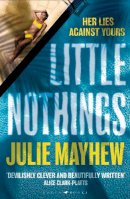 Julie Mayhew - Little Nothings: the biting summer read to devour at the beach - 9781526606334 - 9781526606334