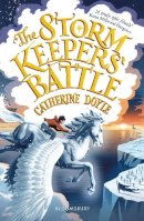 Catherine Doyle - The Storm Keepers´ Battle: Storm Keeper Trilogy 3 - 9781526607966 - 9781526607966