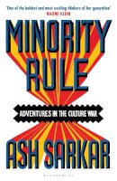 Sarkar Ash - Minority Rule: Adventures in the Culture War - 9781526648334 - V9781526648334