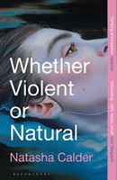 Natasha Calder - Whether Violent or Natural - 9781526653703 - 9781526653703