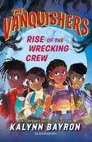 Kalynn Bayron - The Vanquishers: Rise of the Wrecking Crew - 9781526667823 - 9781526667823