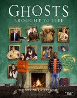 Mat Baynton, Simon Farnaby, Martha Howe-Douglas, Jim Howick, Laurence Rickard, Ben Willbond - Ghosts: Brought to Life - 9781526684202 - 9781526684202