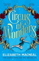 Elizabeth Macneal - Circus of Wonders - 9781529002553 - 9781529002553
