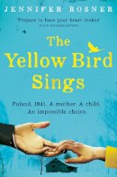 Jennifer Rosner - The Yellow Bird Sings - 9781529032475 - 9781529032475