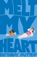 Bethany Rutter - Melt My Heart: A Hilarious, Coming-of-age YA Romance - 9781529041163 - V9781529041163