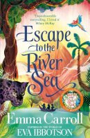 Emma Carroll - Escape to the River Sea - 9781529062700 - 9781529062700