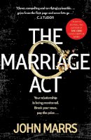 John Marrs - The Marriage Act: The unmissable speculative thriller from the author of The One - 9781529071184 - 9781529071184