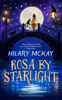 Keith Robinson Hilary McKay - Rosa By Starlight - 9781529074512 - 9781529074512