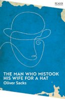 Oliver Sacks - The Man Who Mistook His Wife for a Hat - 9781529077292 - 9781529077292