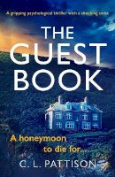 C. L. Pattison - The Guest Book: A gripping psychological thriller with shocking twist - 9781529113617 - 9781529113617