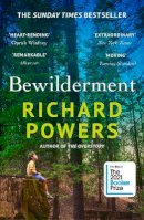 Richard Powers - Bewilderment: From the million-copy global bestselling author of The Overstory - 9781529115253 - 9781529115253