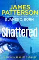 James Patterson - Shattered: (Michael Bennett 14) - 9781529125344 - 9781529125344