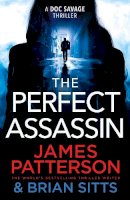 James Patterson - The Perfect Assassin: A ruthless captor. A deadly lesson. - 9781529136586 - 9781529136586