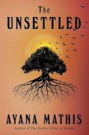 Ayana Mathis - The Unsettled - 9781529151688 - 9781529151688