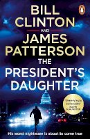 Bill Clinton - The President’s Daughter: the #1 Sunday Times bestseller - 9781529157215 - 9781529157215