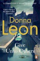 Donna Leon - Give Unto Others - 9781529157253 - 9781529157253