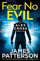 James Patterson - Fear No Evil: (Alex Cross 29) - 9781529157680 - 9781529157680