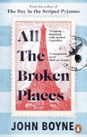 John Boyne - All The Broken Places: The Sequel to The Boy In The Striped Pyjamas - 9781529176131 - 9781529176131