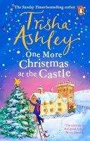 Trisha Ashley - One More Christmas at the Castle: A heart-warming and uplifting new festive read from the Sunday Times bestseller - 9781529177008 - 9781529177008