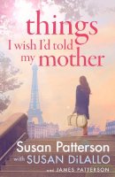 Susan Patterson - Things I Wish I Told My Mother: The instant New York Times bestseller - 9781529199079 - 9781529199079