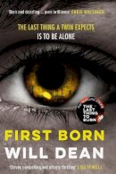 Will Dean - First Born: Fast-paced and full of twists and turns, this is edge-of-your-seat reading - 9781529307153 - 9781529307153
