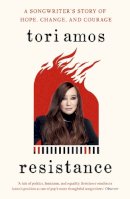 Tori Amos - Resistance: A Songwriter´s Story of Hope, Change and Courage - 9781529325607 - 9781529325607