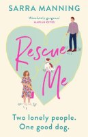 Sarra Manning - Rescue Me: An uplifting romantic comedy perfect for dog-lovers - 9781529336559 - 9781529336559