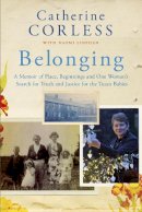 Catherine Corless - Belonging: One Woman´s Search for Truth and Justice for the Tuam Babies - 9781529339765 - 9781529339765