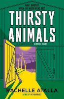 Rachelle Atalla - Thirsty Animals: The most gripping and unforgettable novel of 2023 - 9781529342185 - 9781529342185