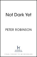 Peter Robinson - Not Dark Yet: DCI Banks 27 - 9781529343120 - 9781529343120