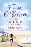Fiona O'brien - The Summer We Were Friends: a sparkling summer read about friendship, secrets and new beginnings in a small seaside town - 9781529354157 - 9781529354157