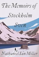 Nathaniel Ian Miller - The Memoirs of Stockholm Sven - 9781529359916 - 9781529359916