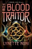 Lynette Noni - Blood Traitor - 9781529360462 - 9781529360462