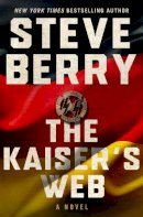 Steve Berry - The Kaiser´s Web - 9781529363944 - 9781529363944